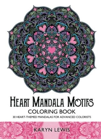 Advanced Coloring Book: Heart Mandala Motifs by Karyn Lewis