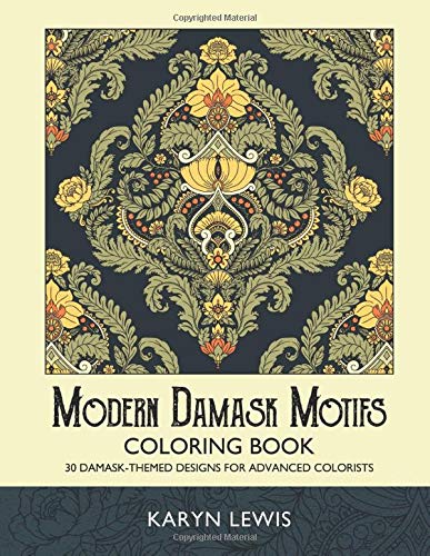 Modern Damask Motifs Coloring Book: 30 Damask-Themed Designs for Advanced Colorists