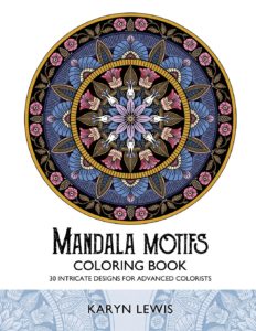 Mandala Motifs Coloring Book: 30 Intricate Designs for Advanced Colorists