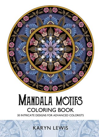 Mandala Motifs Coloring Book: 30 Intricate Designs for Advanced Colorists